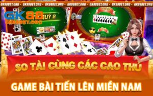 Game Bài Tiến Lên Miền Nam